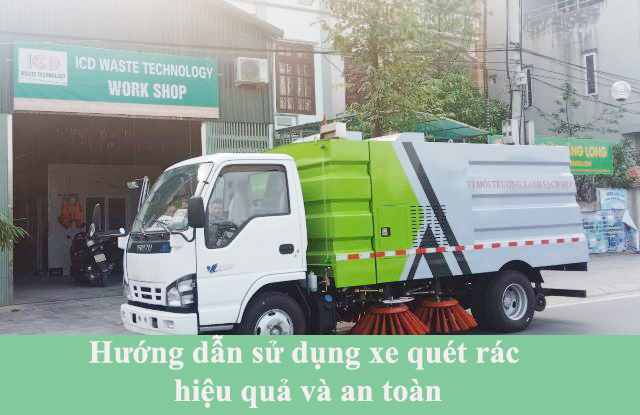 Hướng dẫn sử dụng xe quét rác hiệu quả và an toàn